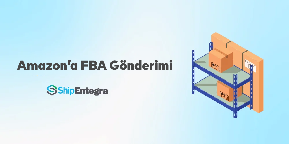 Amazon'a FBA Gönderimi