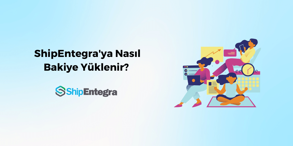ShipEntegra'ya Nasıl Bakiye Yüklenir? - ShipEntegra