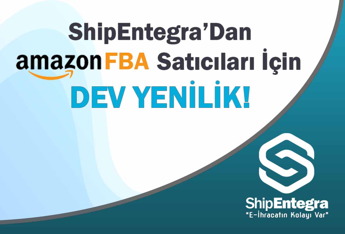 Amazon FBA Planlaması İçin Dev Yenilik! – ShipEntegra