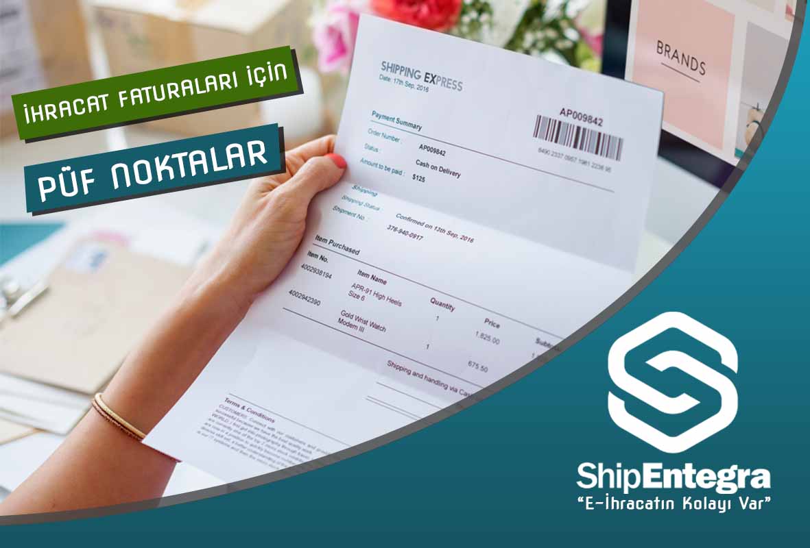 İhracat Faturalarında Dikkat Edilmesi Gerekenler - ShipEntegra