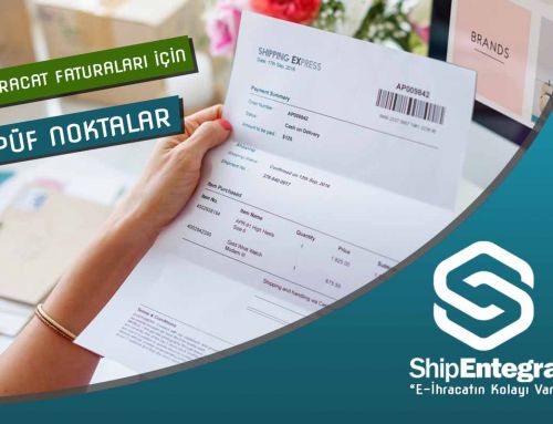 İhracat Faturalarında Dikkat Edilmesi Gereken Hususlar Nelerdir?