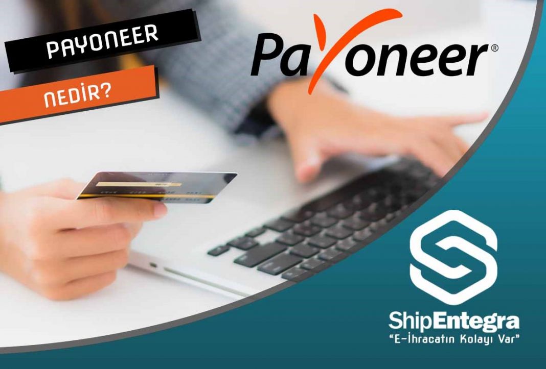 Payoneer Nedir? - ShipEntegra