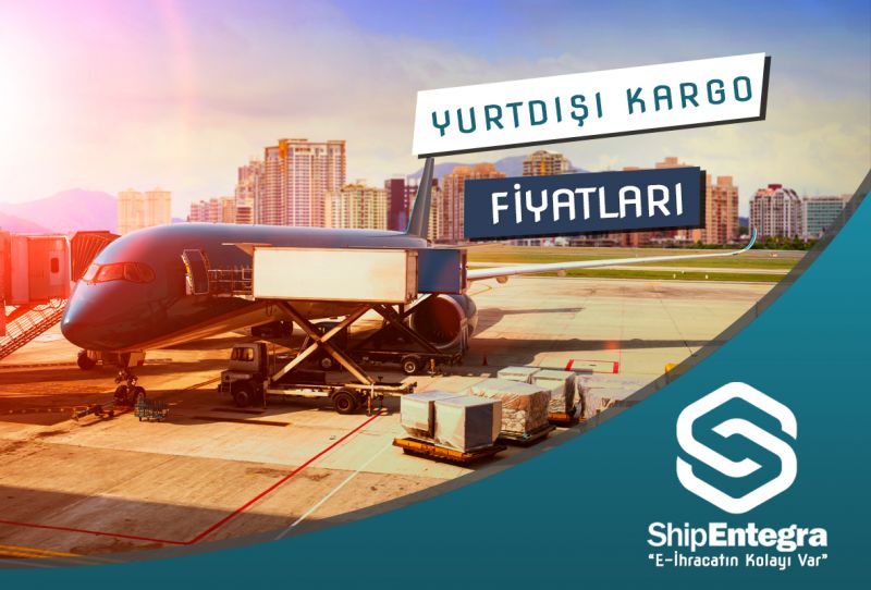 Yurt Dışı Kargo Fiyatları, Yurtdışı Kargo Ücreti Hesaplama - ShipEntegra