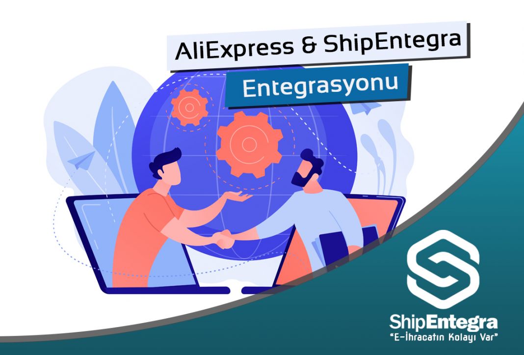 ShipEntegra – AliExpress Entegrasyonu