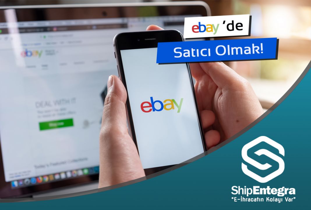 eBay'de Nasıl Satış Yapılır? 2025 Güncel eBay Rehberi - ShipEntegra