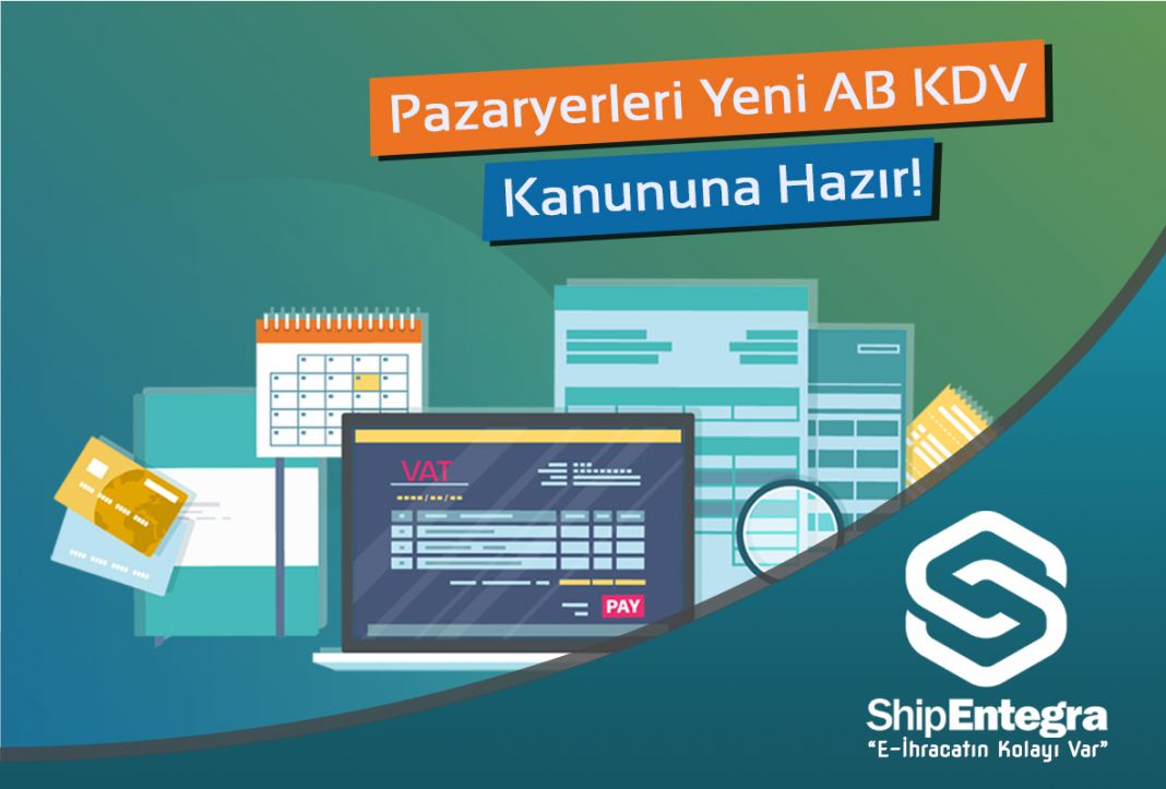 Pazar Yerleri AB KDV Kanunu Değişikliği - ShipEntegra
