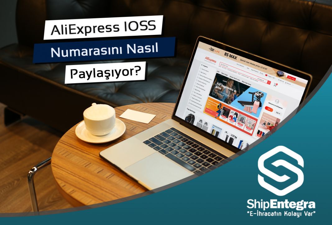 AliExpress IOSS Numarasını Nasıl Paylaşıyor?