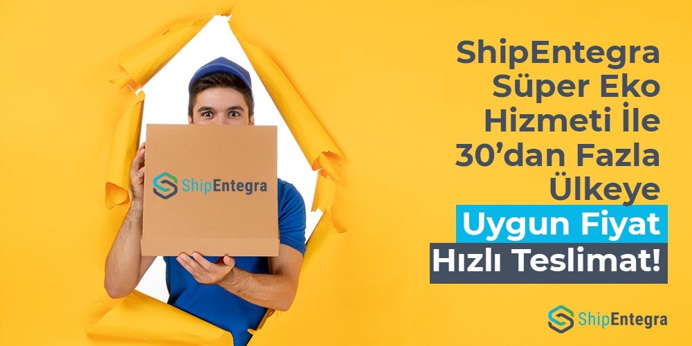 Süper Eko ile 30'dan Fazla Ülkeye Hızlı Gönderim - ShipEntegra