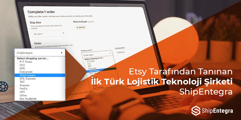 Etsy Tarafından Tanınan İlk Türk Lojistik Teknoloji Şirketi - ShipEntegra