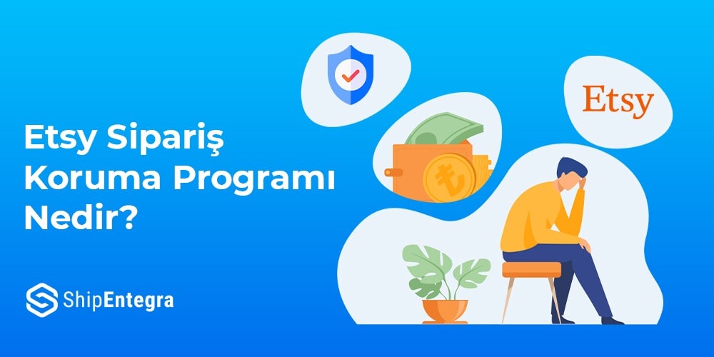 Etsy Purchase Protection (Sipariş Koruma Programı) - ShipEntegra