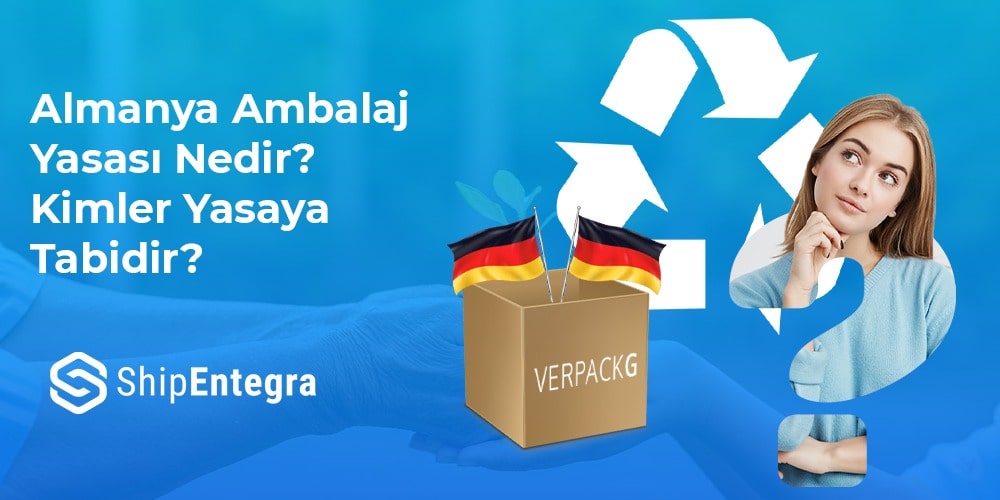 Almanya LUCID Kaydı ve (VerpackG) Ambalaj Yasası - ShipEntegra