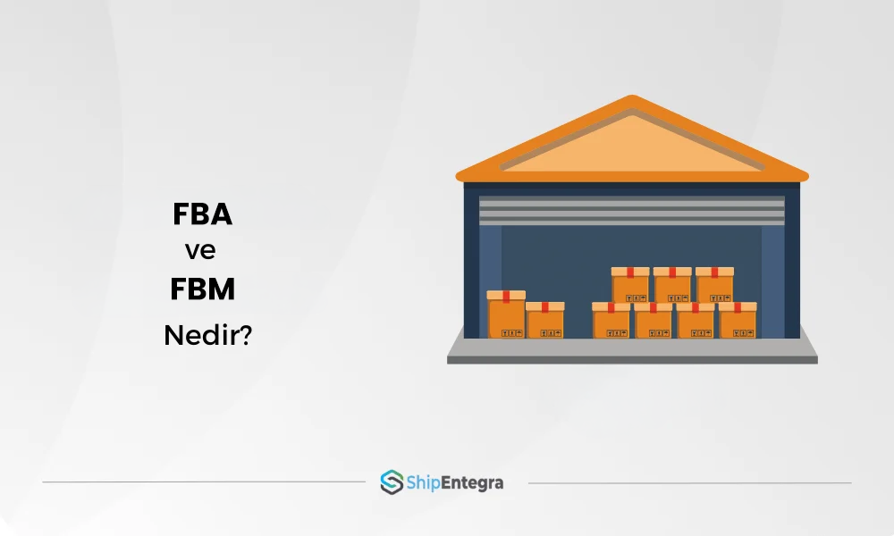 Amazon FBA ve Amazon FBM - ShipEntegra