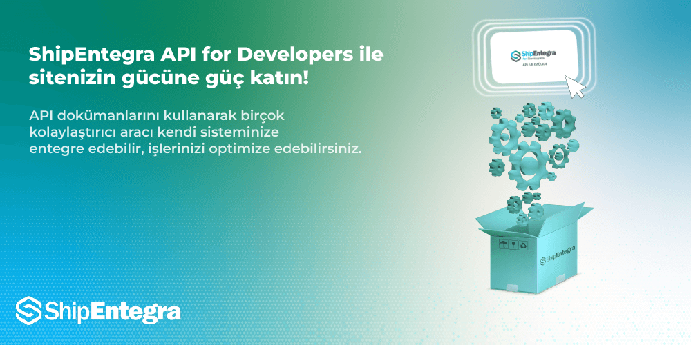 ShipEntegra API for Developers ile E-Ticaret Sitenizi Güçlendirin