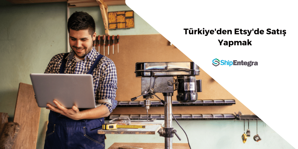 Türkiye'den Etsy'de Satış Yapmak - ShipEntegra
