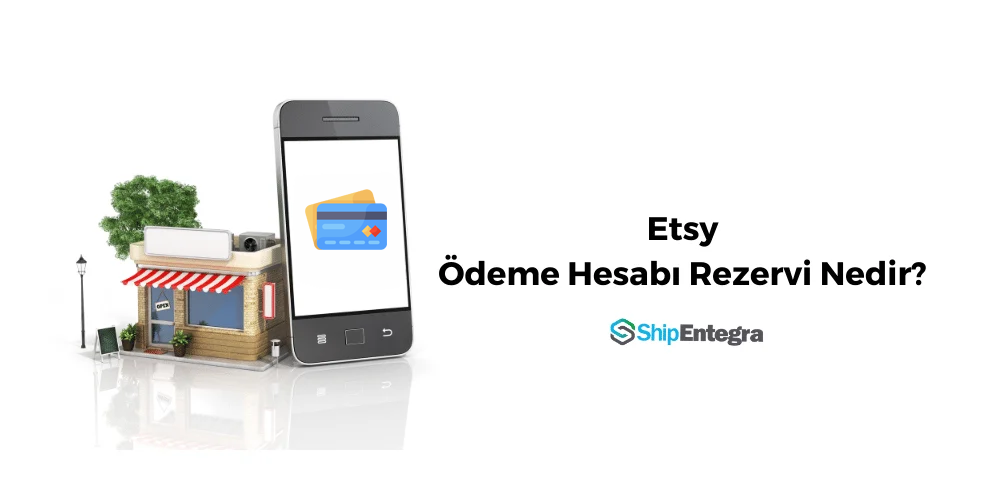 Etsy Ödeme Hesabı Rezervi Nedir?