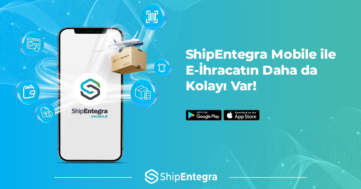 E-İhracatta Mobil Uygulama Kullanmanın Önemi - ShipEntegra