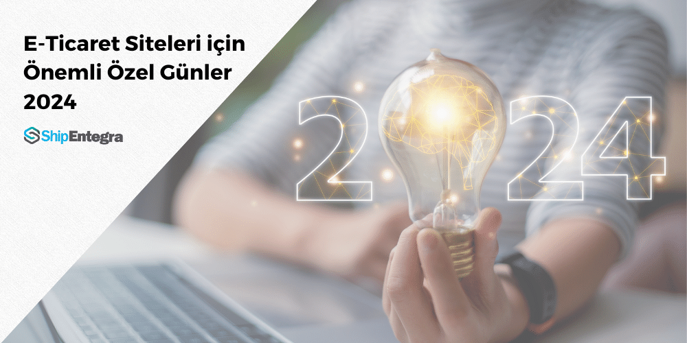 E-Ticaret Siteleri için Önemli Özel Günler 2025