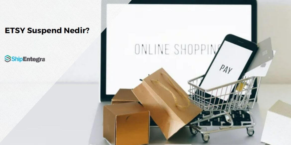 Etsy Suspend Nedir? - ShipEntegra