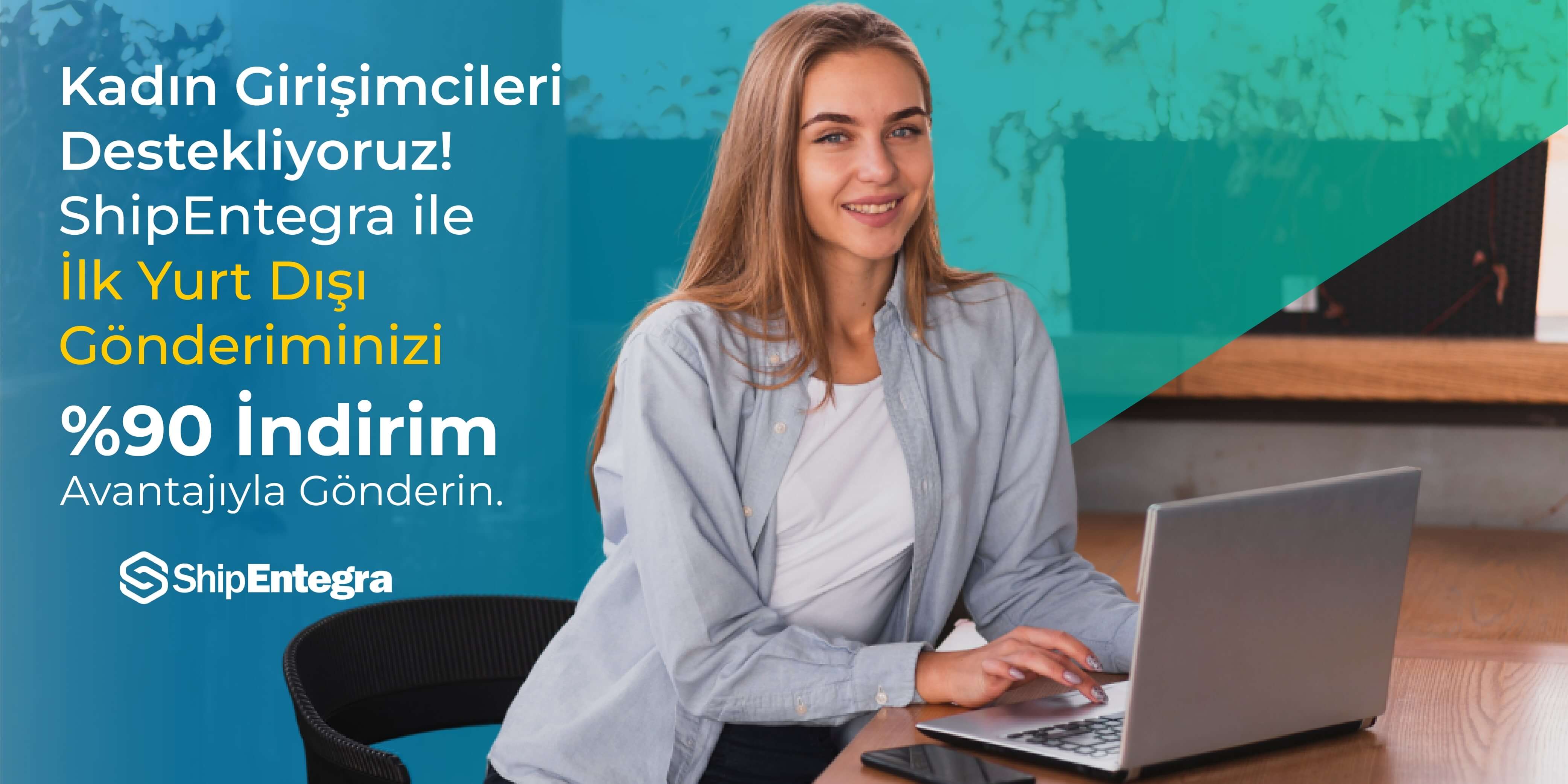 Kadın Girişimcilere Özel: İlk Gönderimde %90 İndirim Fırsatı! - ShipEntegra