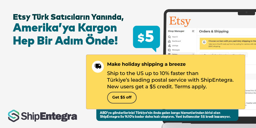 Etsy & ShipEntegra Desteği: De Minimis Sonrası $5 Kargo Kredisi